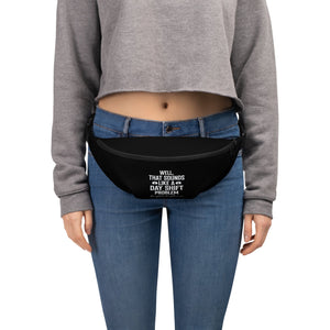 Day Shift Problem Fanny Pack - MedTheories