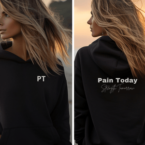 Double Sided PT Pain Today Strength Tomorrow Minimalist Unisex Hoodie - MedTheories