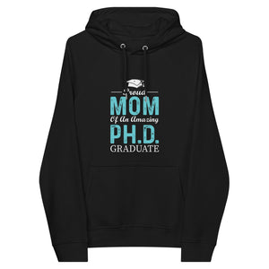 Proud Mom Of An Amazing PH.D. Graduate Unisex Eco Raglan Hoodie - MedTheories