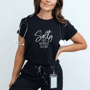 Salty Like Normal Saline Unisex T-Shirt - MedTheories