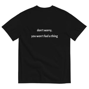 Anesthesia; you won't feel a thing Unisex garment-dyed heavyweight t-shirt - MedTheories