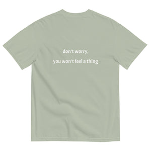 Anesthesia; you won't feel a thing Unisex garment-dyed heavyweight t-shirt - MedTheories