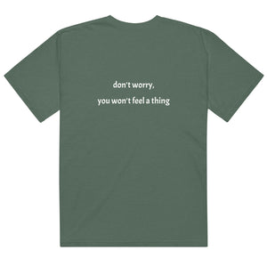 Anesthesia; you won't feel a thing Unisex garment-dyed heavyweight t-shirt - MedTheories