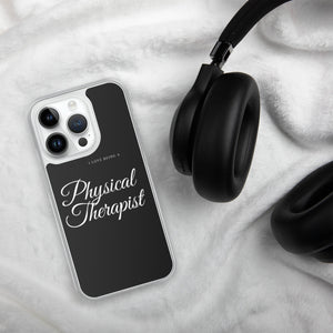 I Love Being A Physical Therapist Clear Case for iPhone® - MedTheories