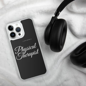 I Love Being A Physical Therapist Clear Case for iPhone® - MedTheories