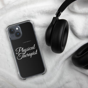 I Love Being A Physical Therapist Clear Case for iPhone® - MedTheories