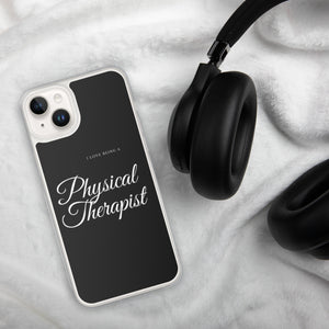 I Love Being A Physical Therapist Clear Case for iPhone® - MedTheories