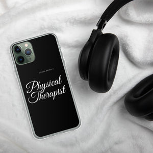 I Love Being A Physical Therapist Clear Case for iPhone® - MedTheories